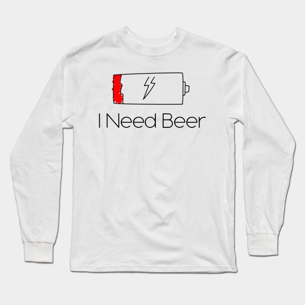 🍻 I Need Beer Funny Beer Lover Long Sleeve T-Shirt by Lisa L. R. Lyons